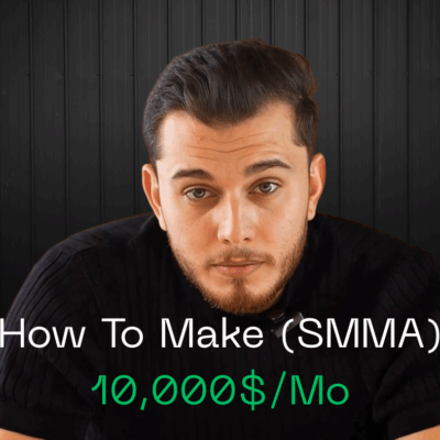 How To Make SMMA and earn 10,000$/Mo